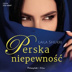 Perska niepewność - audiobook - Laila Shukri