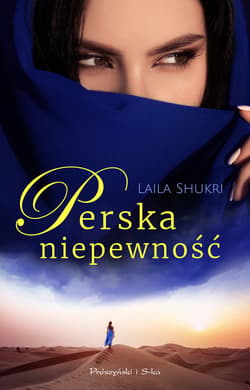 Perska niepewność - ebook - Laila Shukri