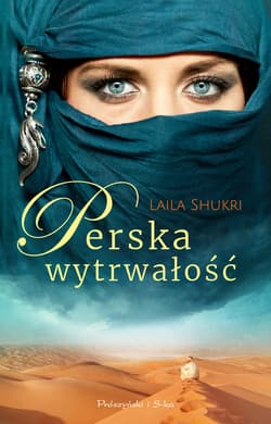 Perska wytrwałość - ebook - Laila Shukri