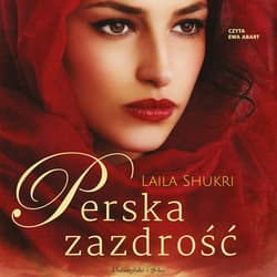 Perska zazdrość - audiobook - Laila Shukri