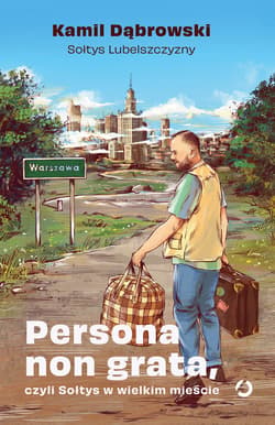 Persona non grata, czyli Sołtys w wielkim mieście - ebook - Kamil Dąbrowski