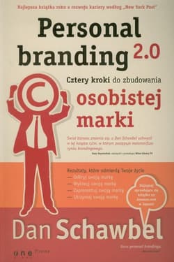 Personal branding 2.0 Cztery kroki do zbudowania osobistej marki - Dan Schawbel