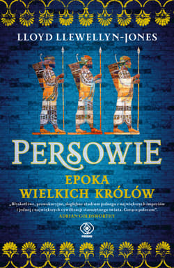 Persowie. Epoka Wielkich Królów - Lloyd Llewellyn-Jones