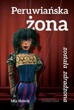 Peruwiańska żona została zdradzona - Mia Słowik