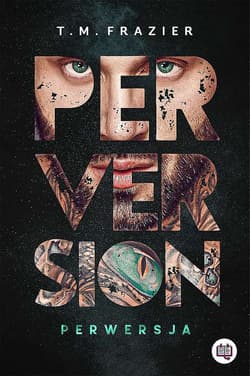 Perversion Trilogy Tom 1 Perwersja - Frazier T. M.