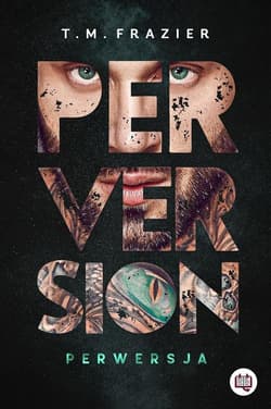 Perversion Trilogy Tom 1 Perwersja - Frazier T. M.
