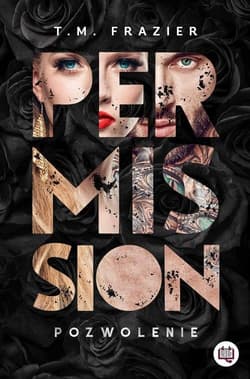Perversion Trilogy Tom 3 Permission Pozwolenie - Frazier T. M.