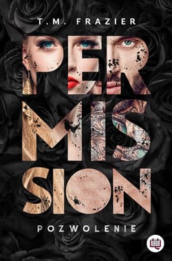 Perversion Trilogy Tom 3 Permission Pozwolenie - Frazier T. M.