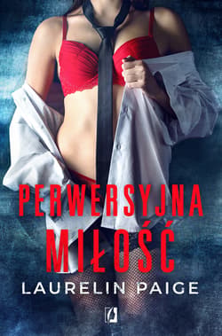 Perwersyjna miłość. Kuszący duet. Tom 2 - ebook - Laurelin Paige