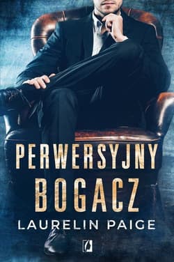 Perwersyjny bogacz Kuszący duet Tom 1 - Laurelin Paige