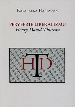 Peryferie liberalizmu Henry David Thoreau