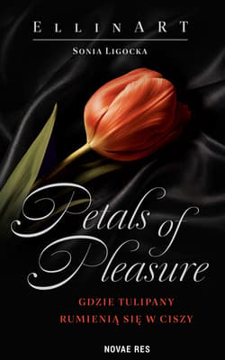 Petals of Pleasure. Gdzie tulipany rumienią się w ciszy - EllinART