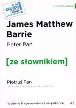 Peter Pan / Piotruś Pan z podręcznym słownikiem angielsko-polskim Poziom A2 wyd. 2 poprawione - James Matthew Barrie