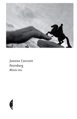 Petersburg. Miasto snu wyd. 2021 - Joanna Czeczott