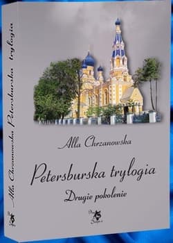 Petersburska trylogia Drugie pokolenie - Alla Chrzanowska
