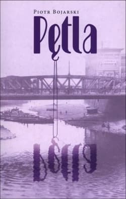 Pętla - Piotr Bojarski