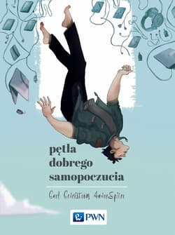 Pętla dobrego samopoczucia - Cederstrom Carl, Spicer Andre