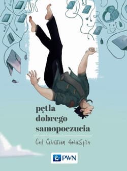 Pętla dobrego samopoczucia - Cederstrom Carl, Spicer Andre