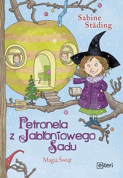 Petronela z Jabłoniowego Sadu. Magia Świąt - Sabine Städing