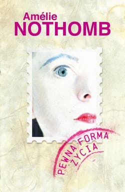 Pewna forma życia - Amelie Nothomb