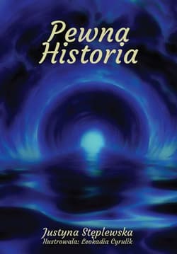Pewna historia - Stęplewska Justyna