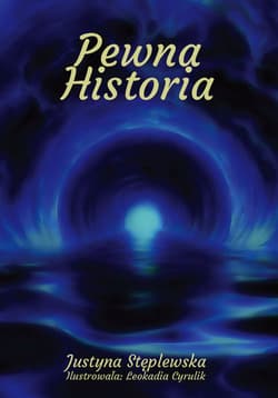 Pewna historia - Stęplewska Justyna