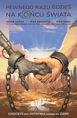 Pewnego razu gdzieś na końcu świata. Księga 3 - Nick Dragotta, Jason Aaron