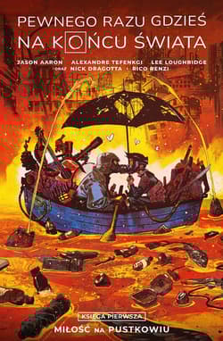 Pewnego Razu Gdzieś Na Końcu Świata Księga pierwsza - Jason Aaron