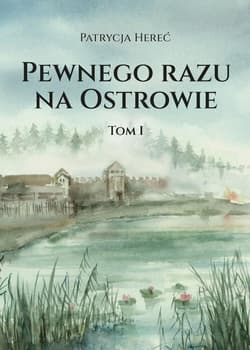 Pewnego razu na Ostrowie - Patrycja Hereć