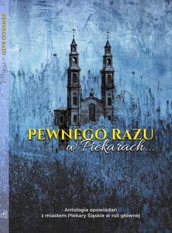 Pewnego razu w Piekarach...
