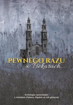 Pewnego razu w Piekarach... - Praca zbiorowa