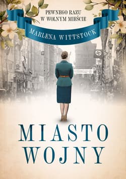Pewnego razu w Wolnym Mieście Miasto wojny - Marlena Wittstock