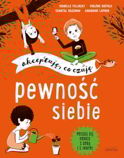 Pewność siebie. Akceptuję, co czuję - Rojzman Chantal, Riefolo Violene