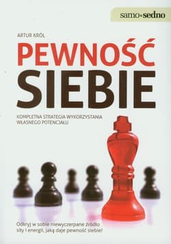 Pewność siebie Kompletna strategia wykorzystania własnego potencjału
strategia wykorzystania własnego potencjału