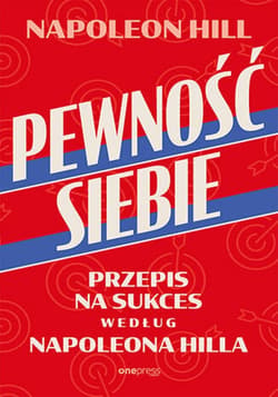 Pewność siebie. Przepis na sukces według Napoleona Hilla - audiobook - Napoleon Hill