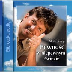 Pewność w niepewnym świecie Audiobook - Mark Finley