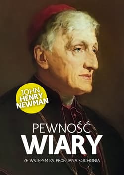 Pewność wiary - ebook - John Henry Newman