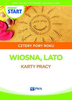 Pewny start Cztery pory roku Materiały ćwiczeniowe Wiosna - Lato