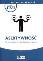 Pewny Start. Instrukcje zachowań. Asertywność - Młynarczyk-Karabin Ewelina, Aksamit Diana