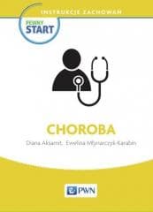 Pewny start. Instrukcje zachowań. Choroba PWN - Aksamit Diana, Młynarczyk-Karabin Ewelina
