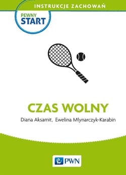 Pewny start. Instrukcje zachowań. Czas wolny - Aksamit Diana, Młynarczyk-Karabin Ewelina