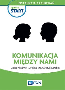 Pewny start Instrukcje zachowań Komunikacja między nami - Aksamit Diana, Młynarczyk-Karabin Ewelina