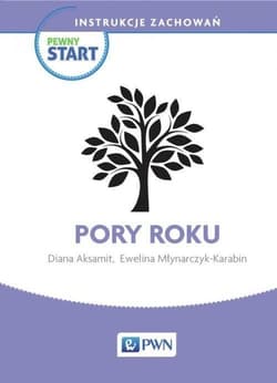 Pewny start. Instrukcje zachowań. Pory roku PWN - Aksamit Diana, Młynarczyk-Karabin Ewelina