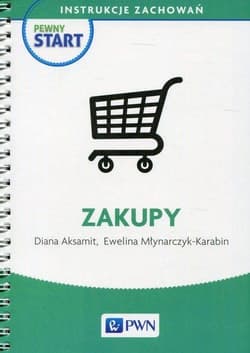 Pewny start. Instrukcje zachowań. Zakupy - Aksamit Diana, Młynarczyk-Karabin Ewelina