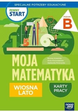 Pewny start. Moja matematyka Wiosna lato KP poz.B - Anna Krasnodębska, Mokrzycka Agn, Bożena Kowalska