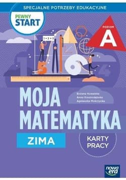 Pewny start. Moja matematyka Zima KP poz.A - Anna Krasnodębska, Mokrzycka Agn, Bożena Kowalska