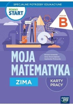 Pewny start. Moja matematyka Zima KP poz.B - Anna Krasnodębska, Mokrzycka Agn, Bożena Kowalska