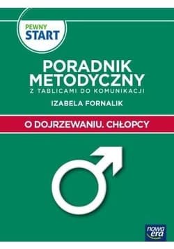 Pewny start. O dojrzewaniu. Chłopcy. Poradnik... - Izabela Fornalik