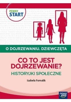 Pewny start. O dojrzewaniu. Dziewczęta. Co to... - Izabela Fornalik