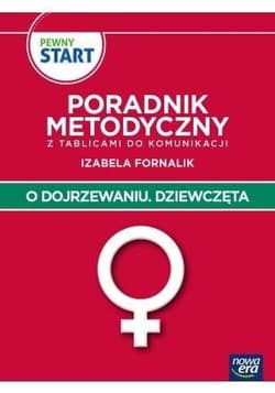 Pewny start. O dojrzewaniu. Dziewczęta. Poradnik.. - Izabela Fornalik
